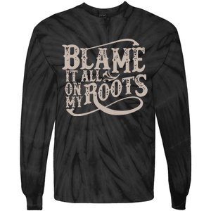 Blame It All On My Roots Tie-Dye Long Sleeve Shirt