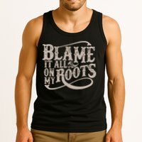 Blame It All On My Roots Tank Top