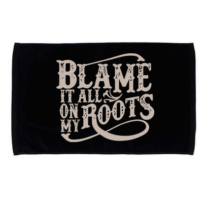 Blame It All On My Roots Microfiber Hand Towel
