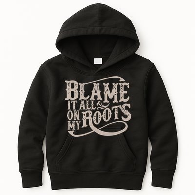 Blame It All On My Roots Kids Hoodie