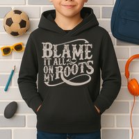 Blame It All On My Roots Kids Hoodie