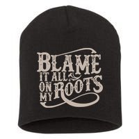 Blame It All On My Roots Short Acrylic Beanie