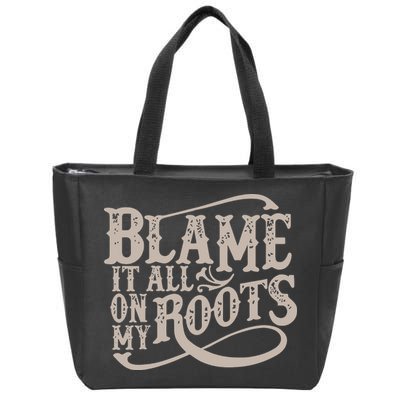 Blame It All On My Roots Zip Tote Bag