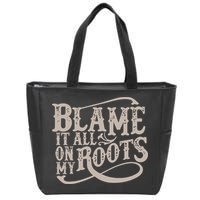 Blame It All On My Roots Zip Tote Bag
