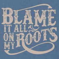 Blame It All On My Roots Garment-Dyed Sweatshirt