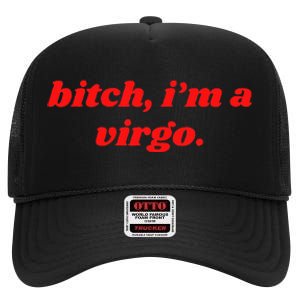 Bitch IM A Virgo Funny Horoscope Slogan Attitude Statement High Crown Mesh Back Trucker Hat