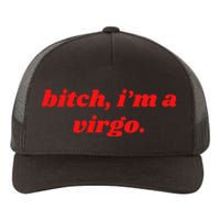 Bitch IM A Virgo Funny Horoscope Slogan Attitude Statement Yupoong Adult 5-Panel Trucker Hat