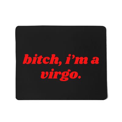 Bitch IM A Virgo Funny Horoscope Slogan Attitude Statement Mousepad