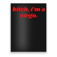 Bitch IM A Virgo Funny Horoscope Slogan Attitude Statement Poster