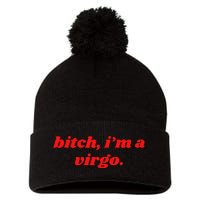 Bitch IM A Virgo Funny Horoscope Slogan Attitude Statement Pom Pom 12in Knit Beanie