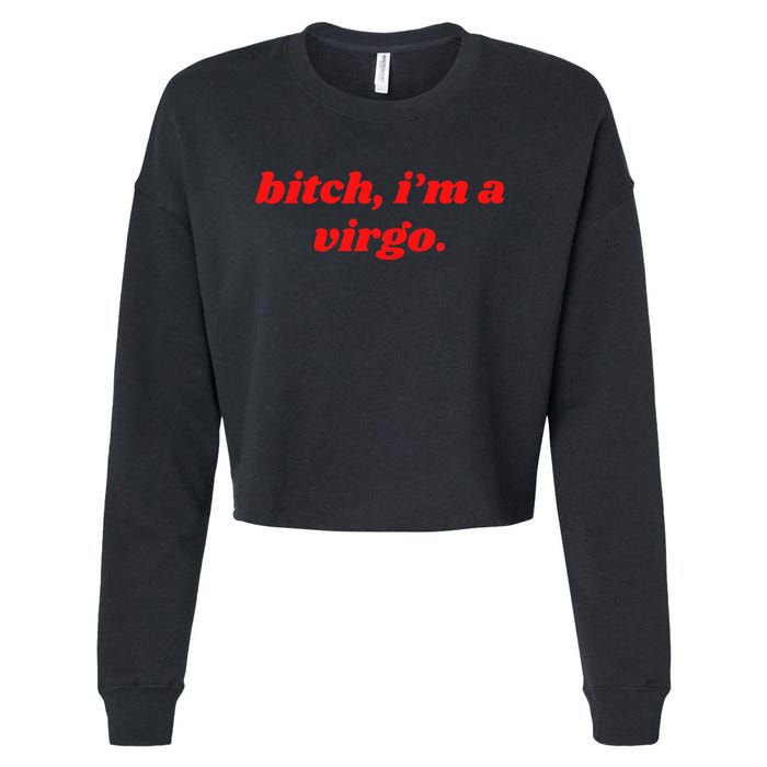 Bitch IM A Virgo Funny Horoscope Slogan Attitude Statement Cropped Pullover Crew