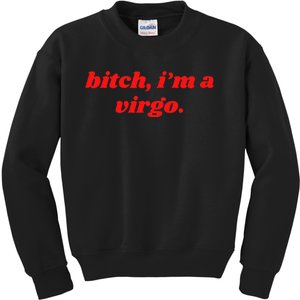 Bitch IM A Virgo Funny Horoscope Slogan Attitude Statement Kids Sweatshirt