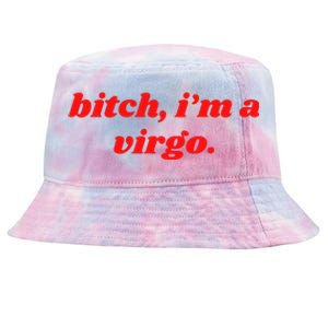 Bitch IM A Virgo Funny Horoscope Slogan Attitude Statement Tie-Dyed Bucket Hat