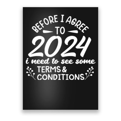 Before I Agree To 2024 I Need To See Some Terms Conditions Poster