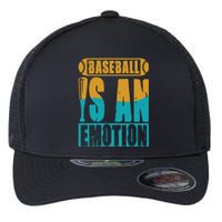 Baseball Is An Emotion Baseball Gift Flexfit Unipanel Trucker Cap