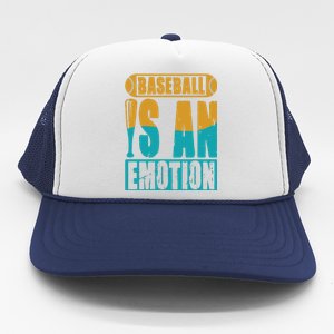 Baseball Is An Emotion Baseball Gift Trucker Hat