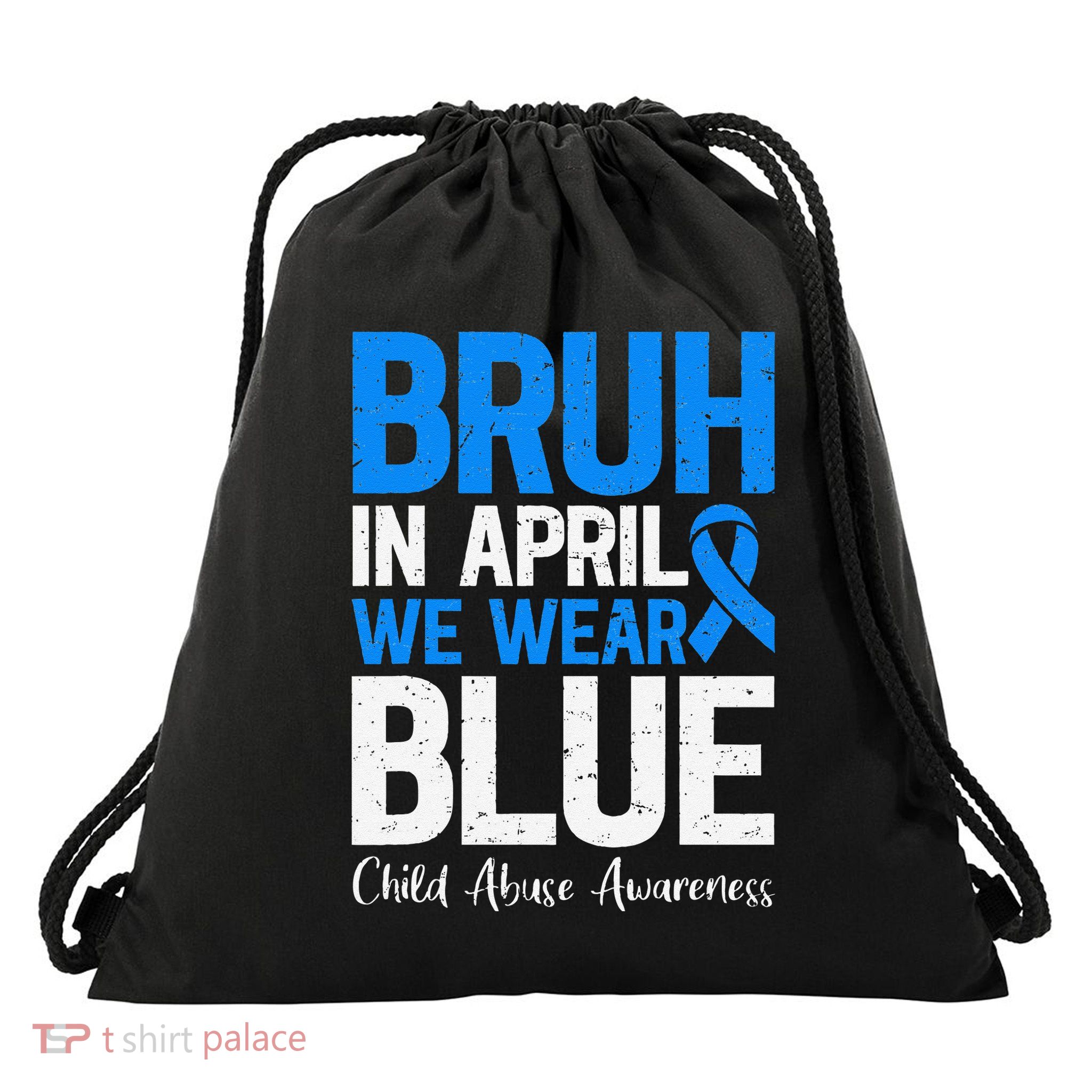 Bruh In April We Wear Blue Child Abuse Awareness Blue Ribbon Drawstring Bag