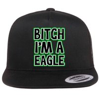 Bitch I'm A Eagle Flat Bill Trucker Hat