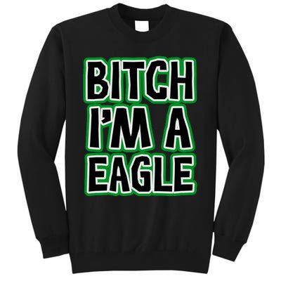 Bitch I'm A Eagle Tall Sweatshirt