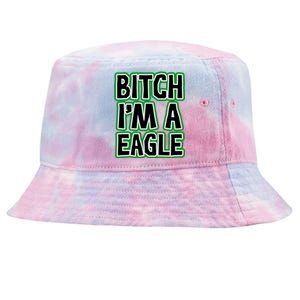 Bitch I'm A Eagle Tie-Dyed Bucket Hat