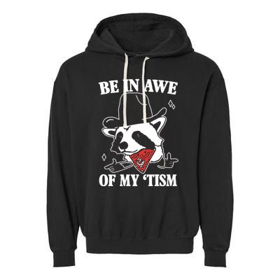 Be In Awe Of My Autism Funny Raccoon Garment-Dyed Fleece Hoodie