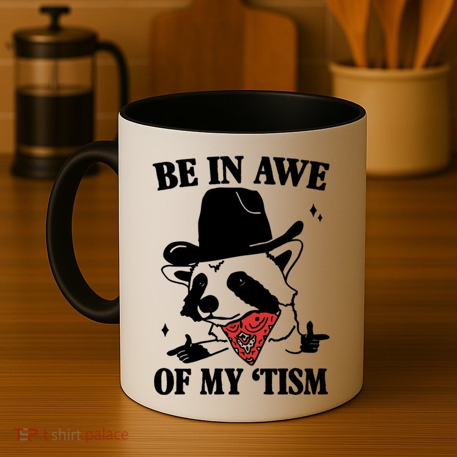 Be In Awe Of My Autism Funny Raccoon Mug