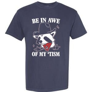 Be In Awe Of My Autism Funny Raccoon Garment-Dyed Heavyweight T-Shirt