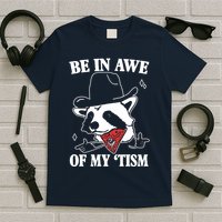 Be In Awe Of My Autism Funny Raccoon T-Shirt