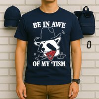 Be In Awe Of My Autism Funny Raccoon T-Shirt
