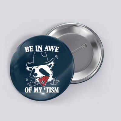 Be In Awe Of My Autism Funny Raccoon Button