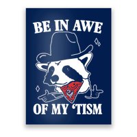 Be In Awe Of My Autism Funny Raccoon Poster