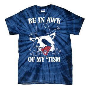 Be In Awe Of My Autism Funny Raccoon Tie-Dye T-Shirt