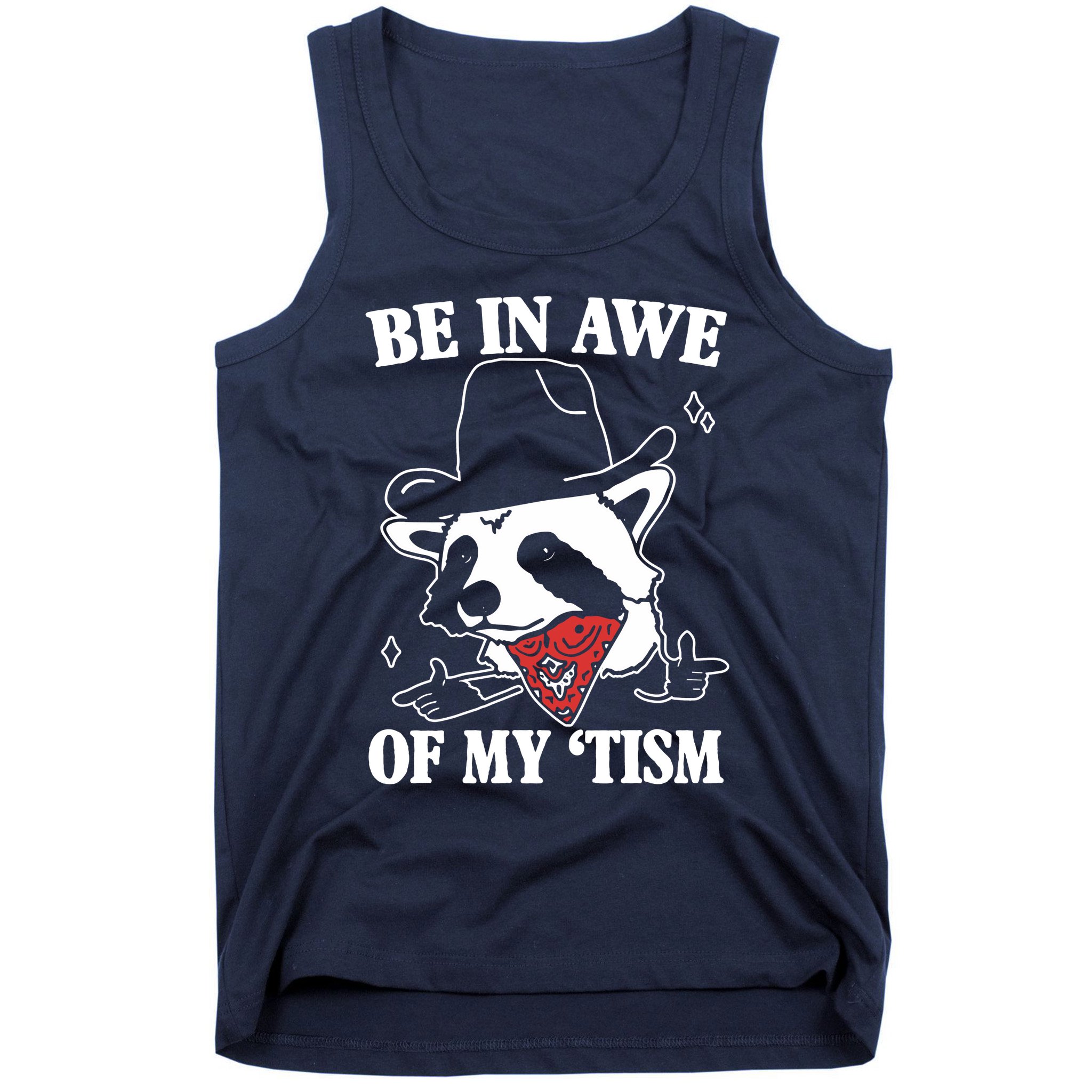 Be In Awe Of My Autism Funny Raccoon Tank Top