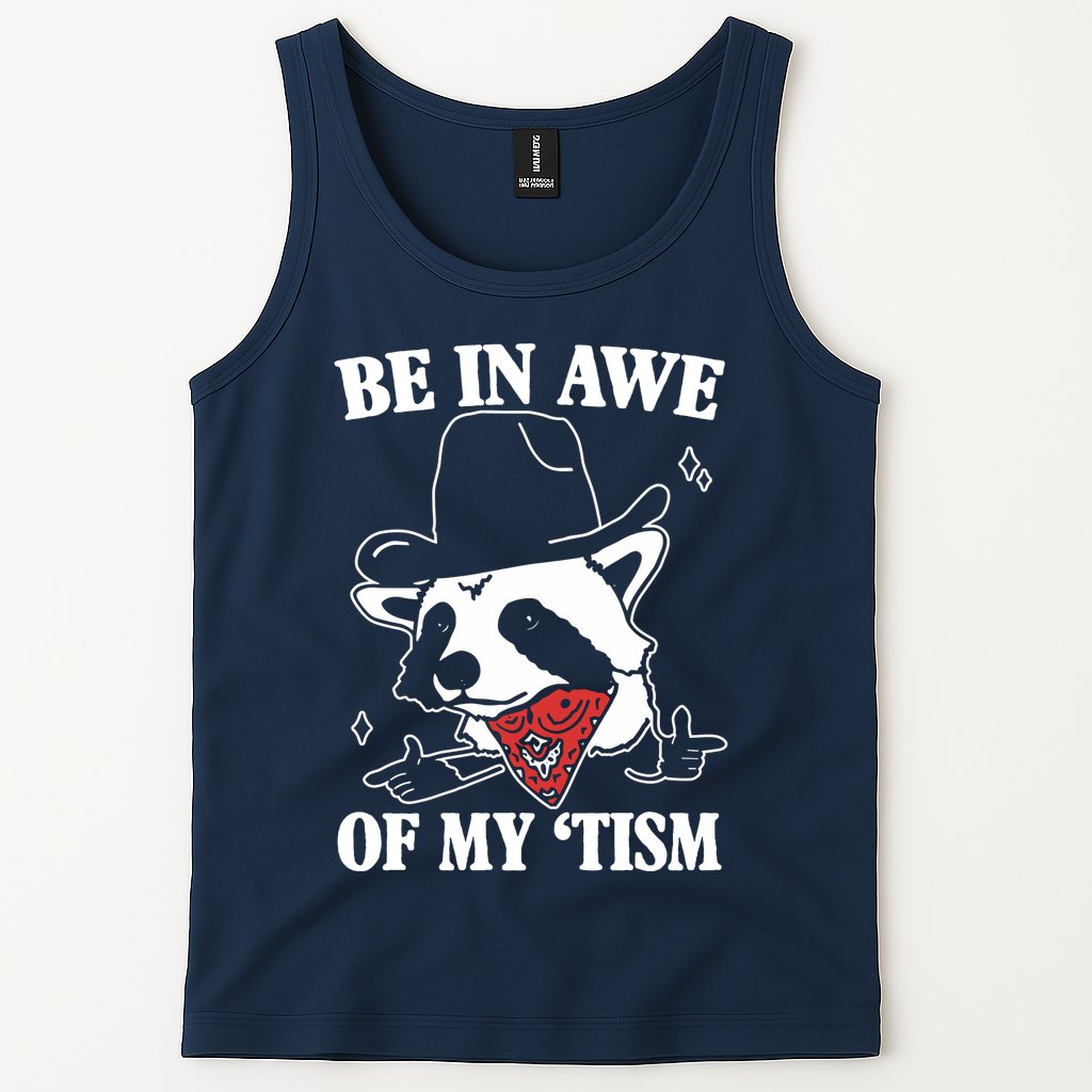 Be In Awe Of My Autism Funny Raccoon Tank Top