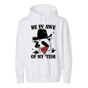 Be In Awe Of My Autism Funny Raccoon Garment-Dyed Fleece Hoodie