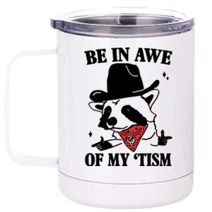 Be In Awe Of My Autism Funny Raccoon 12 oz Stainless Steel Tumbler Cup