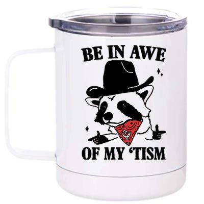 Be In Awe Of My Autism Funny Raccoon 12 oz Stainless Steel Tumbler Cup