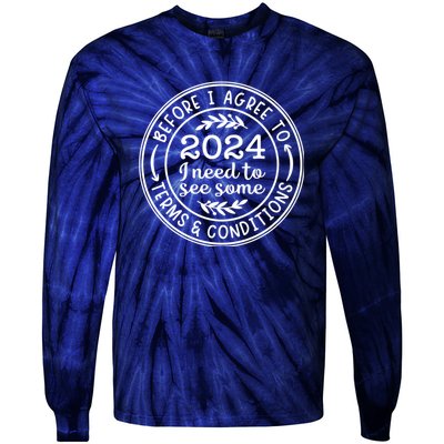 Before I Agree To 2024 I Need To See Some Terms And Conditions Funny New Year Tie-Dye Long Sleeve Shirt