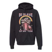 Be In Awe Of My Tism Racoon Premium Hoodie