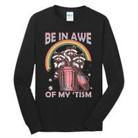 Be In Awe Of My Tism Racoon Tall Long Sleeve T-Shirt