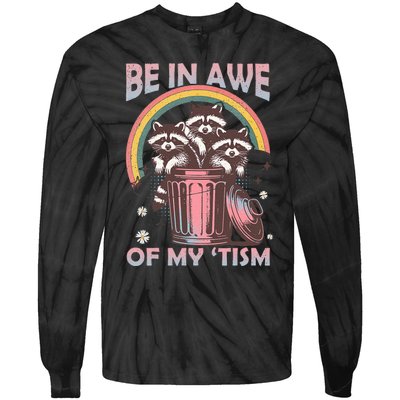 Be In Awe Of My Tism Racoon Tie-Dye Long Sleeve Shirt