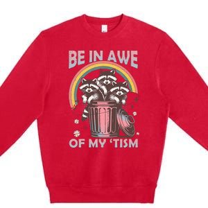 Be In Awe Of My Tism Racoon Premium Crewneck Sweatshirt