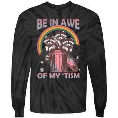 Be In Awe Of My Tism Racoon Tie-Dye Long Sleeve Shirt