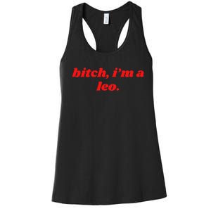 Bitch IM A Leo Funny Horoscope Slogan Attitude Statement Women's Racerback Tank