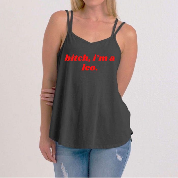 Bitch IM A Leo Funny Horoscope Slogan Attitude Statement Women's Strappy Tank