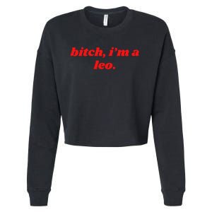 Bitch IM A Leo Funny Horoscope Slogan Attitude Statement Cropped Pullover Crew