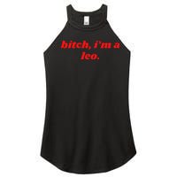 Bitch IM A Leo Funny Horoscope Slogan Attitude Statement Women's Perfect Tri Rocker Tank