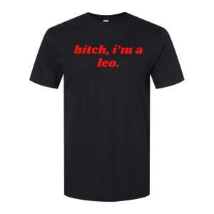 Bitch IM A Leo Funny Horoscope Slogan Attitude Statement Softstyle CVC T-Shirt