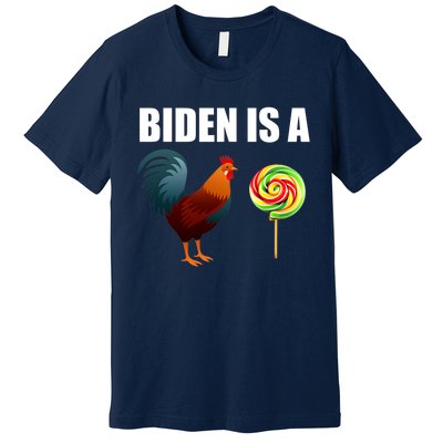 Biden Is A Cock Sucker Premium T-Shirt