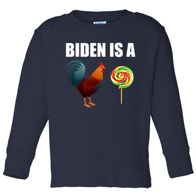 Biden Is A Cock Sucker Toddler Long Sleeve Shirt